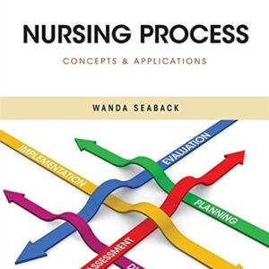 Test Bank For Nursing Process: Concepts and Applications 3th by Wanda Walker Seaback