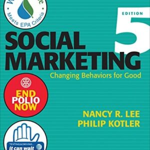 Test Bank For Social Marketing: Changing Behaviors for Good 5th by Nancy R. Lee, Philip Kotler