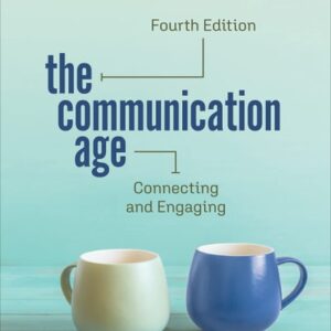 Test Bank For The Communication Age: Connecting and Engaging Fourthth by Autumn Edwards, Chad C. Edwards, Shawn T. Wahl, Scott A. Myers