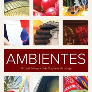 Test Bank For Ambientes Looseleaf 1th by Michael Sawyer, Julie Stephens-deJonge