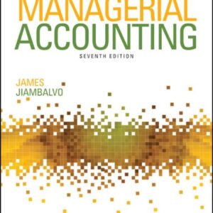 Manual solution For Managerial Accounting 7 by James Jiambalvo