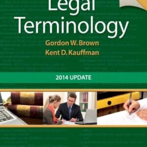 Manual solution For Legal Terminology: 2014 Update (6th Edition) 6 by Gordon W. Brown, Kent D. Kauffman