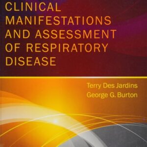 Manual solution For Clinical Manifestations and Assessment of Respiratory Disease 7 by Terry Des Jardins MEd RRT, George G. Burton MD FACP FCCP FAARC