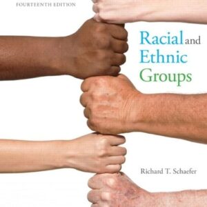 Test Bank For Racial and Ethnic Groups (14th Edition) 14th by Richard T. Schaefer