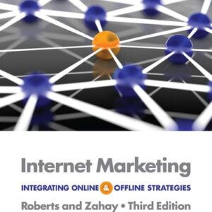Manual solution For Internet Marketing: Integrating Online and Offline Strategies 3 by Mary Lou Roberts, Debra Zahay
