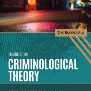 Manual solution For Criminological Theory: The Essentials Fourth by Stephen G. Tibbetts, Alex R. Piquero