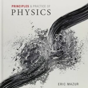 Test Bank For Principles & Practice of Physics First Editionth by Eric Mazur