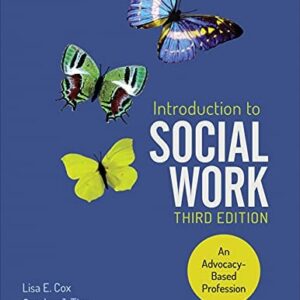 Manual solution For Introduction to Social Work: An Advocacy-Based Profession (Social Work in the New Century) Third by Lisa E. Cox, Carolyn J. Tice, Dennis D. Long