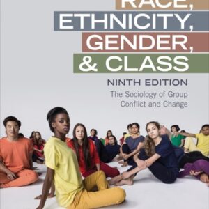 Test Bank For Race, Ethnicity, Gender, and Class: The Sociology of Group Conflict and Change Ninthth by Joseph F. Healey, Andi Stepnick