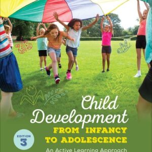 Manual solution For Child Development From Infancy to Adolescence: An Active Learning Approach Third by Laura E. Levine, Joyce Munsch