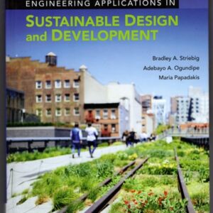 Manual solution For Engineering Applications in Sustainable Design and Development 1 by Bradley Striebig, Adebayo A. Ogundipe, Maria Papadakis