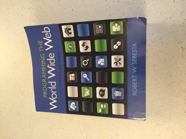 Test Bank For Programming the World Wide Web 8th by Robert Sebesta