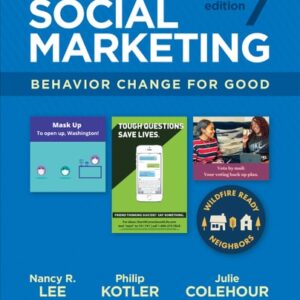 Test Bank For Social Marketing: Behavior Change for Good Seventhth by Nancy R. Lee, Philip Kotler, Julie Colehour