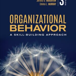 Manual solution For Organizational Behavior: A Skill-Building Approach Third by Christopher P. Neck, Jeffery D. Houghton, Emma L. Murray