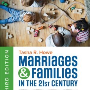 Manual solution For Marriages and Families in the 21st Century: A Bioecological Approach 3 by Tasha R. Howe