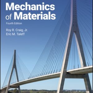 Manual solution For Mechanics of Materials 4 by Roy R. Craig Jr., Eric M. Taleff