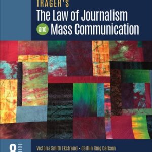 Test Bank For Trager′s The Law of Journalism and Mass Communication Eighthth by Victoria Smith Ekstrand, Caitlin Ring Carlson, Erin Coyle, Susan D. Ross, Amy Reynolds