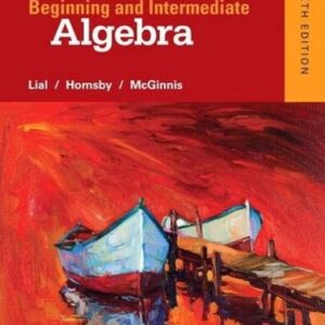 Manual solution For Beginning and Intermediate Algebra 6 by Margaret Lial, John Hornsby, Terry McGinnis