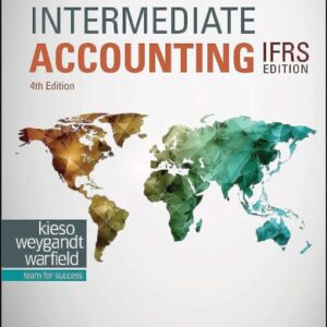 Manual solution For Intermediate Accounting IFRS 4 by Donald E. Kieso, Jerry J. Weygandt, Terry D. Warfield