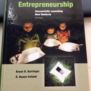 Manual solution For Entrepreneurship: Successfully Launching New Ventures (5th Edition) 5 by Bruce R. Barringer, R. Duane Ireland
