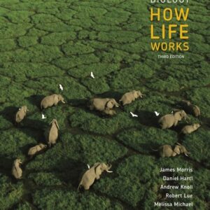 Test Bank For Biology: How Life Works Thirdth by James Morris, Daniel Hartl, Andrew Knoll, Robert Lue, Melissa Michael, Andrew Berry, Andrew Biewener, Brian Farrell, N. Michele Holbrook, Jean Heitz, Mark Hens, John Merrill, Randall Phillis, Debra Pires, Elena Lozovsky, Jessica Liu