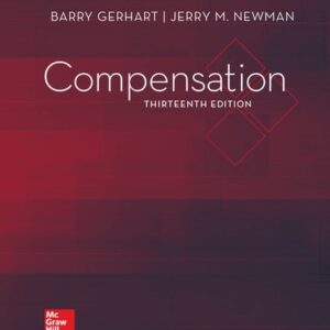 Test Bank For Compensation 13th by Barry Gerhart, Jerry Newman