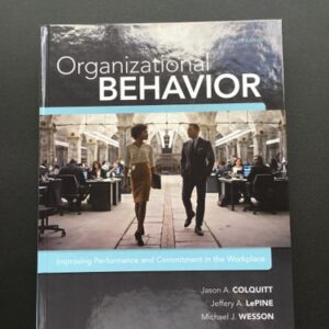 Manual solution For Organizational Behavior: Improving Performance and Commitment in the Workplace, 4th Edition 4th by Jason Colquitt, Jeffery LePine, Michael Wesson
