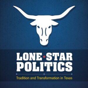 Manual solution For Lone Star Politics: Tradition and Transformation in Texas Eighth by Ken Collier, Steven E. Galatas, Julie D. Harrelson-Stephens