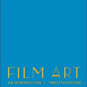 Manual solution For Film Art: An Introduction 12 by David Bordwell, Kristin Thompson, Jeff Smith