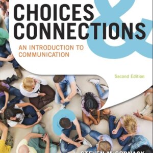 Manual solution For Choices & Connections: An Introduction to Communication Second by Steven McCornack, Joseph Ortiz