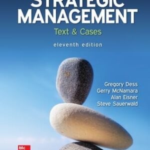 Test Bank For Strategic Management: Text and Cases 11th by Gregory Dess, Gerry McNamara, Alan Eisner, Steve Sauerwald