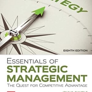 Manual solution For Essentials of Strategic Management: The Quest for Competitive Advantage 8 by John Gamble, Arthur Thompson, Margaret Peteraf