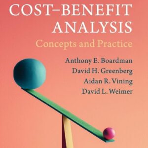 Test Bank For Cost-Benefit Analysis: Concepts and Practice 5th by Anthony E. Boardman, David H. Greenberg, Aidan R. Vining, David L. Weimer