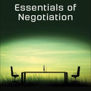 Manual solution For Essentials Of Negotiation 4 by Roy Lewicki, Kevin Tasa, Bruce Barry, David Saunders