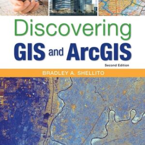 Manual solution For Discovering GIS and ArcGIS - Rental Only Second by Bradley A. Shellito