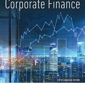 Manual solution For Corporate Finance, Fifth Canadian Edition 5 by Jonathan Berk, David Stangeland, Peter DeMarzo