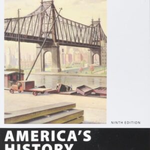 Manual solution For America’s History, Value Edition, Volume 2 Ninth by Rebecca Edwards, Eric Hinderaker, Robert O. Self, James A. Henretta