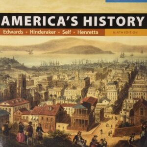 Manual solution For America's History: Concise Edition, Volume 1 Ninth by Rebecca Edwards, Eric Hinderaker, Robert O. Self, James A. Henretta