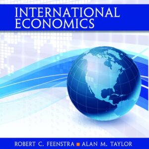 Manual solution For International Economics Fourth by Robert C. Feenstra, Alan M. Taylor