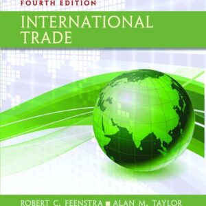 Test Bank For International Trade Fourthth by Robert C. Feenstra, Alan M. Taylor