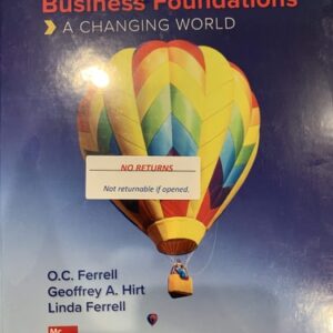 Manual solution For Business Foundations: A Changing World 12 by O. C. Ferrell, Geoffrey Hirt, Linda Ferrell