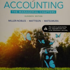 Manual solution For Horngren's Accounting: The Managerial Chapters (11th Edition) 11 by Tracie L. Miller-Nobles, Brenda L. Mattison, Ella Mae Matsumura