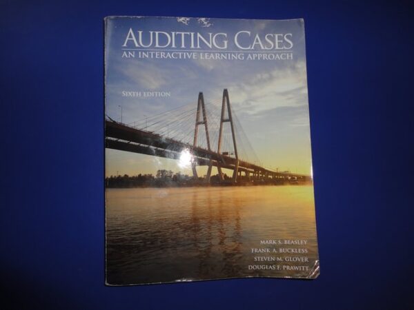 Manual solution For Auditing Cases: An Interactive Learning Approach (6th Edition) 6 by Mark S. Beasley, Frank A. Buckless, Steven M. Glover, Douglas F. Prawitt