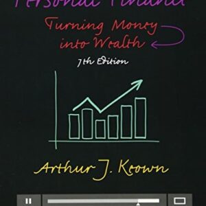 Manual solution For Personal Finance: Turning Money into Wealth (Prentice Hall Series in Finance) 7 by Arthur Keown