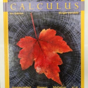 Manual solution For Calculus: Single Variable 6 by Deborah Hughes-Hallett, Andrew M. Gleason, William G. McCallum, Daniel E. Flath, Patti Frazer Lock, David O. Lomen, David Lovelock, Brad G. Osgood, Douglas Quinney, Karen R Rhea, Jeff Tecosky-Feldman, Thomas W. Tucker, Otto K. Bretscher, Sheldon P. Gordon, Andrew Pasquale, Joseph Thrash