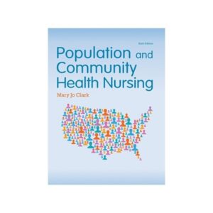 Test Bank For Population and Community Health Nursing 6th by Mary Jo Clark
