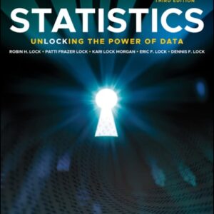 Test Bank For Statistics: Unlocking the Power of Data 3th by Robin H. Lock, Patti Frazer Lock, Kari Lock Morgan, Eric F. Lock, Dennis F. Lock