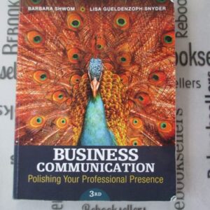 Manual solution For Business Communication: Polishing Your Professional Presence (3rd Edition) 3 by Barbara G. Shwom, Lisa Gueldenzoph Snyder