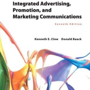 Manual solution For Integrated Advertising, Promotion, and Marketing Communications (7th Edition) 7 by Kenneth E. Clow, Donald E. Baack