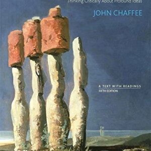 Manual solution For The Philosopher's Way: Thinking Critically About Profound Ideas (5th Edition) 5 by John Chaffee